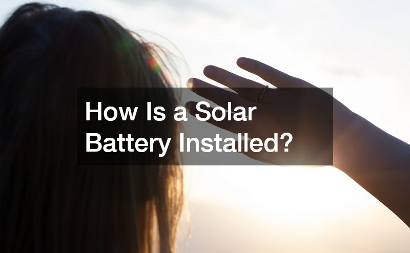 How Is a Solar Battery Installed?